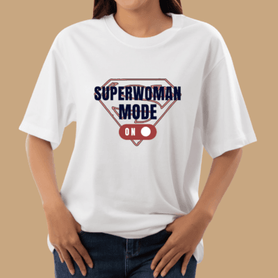 Superwoman Mode ON - Oversized T-Shirt