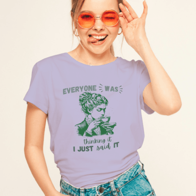 Everyone Was Thinking, I Just Said It - Round Neck Half Sleeve T-Shirt