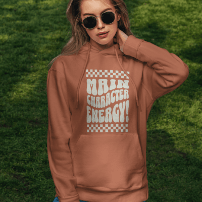 Main Character Energy - Hoodie
