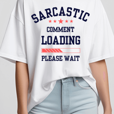 Sarcastic Comment Loading - Oversized Tshirt ( White )
