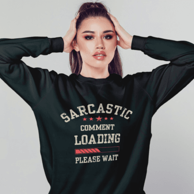 Sarcastic Comment Loading ( Distressed Effect)- Sweatshirt