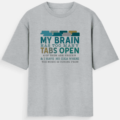 My Brain Has Too Many Tabs Open - Men's Oversized Standard T-Shirt