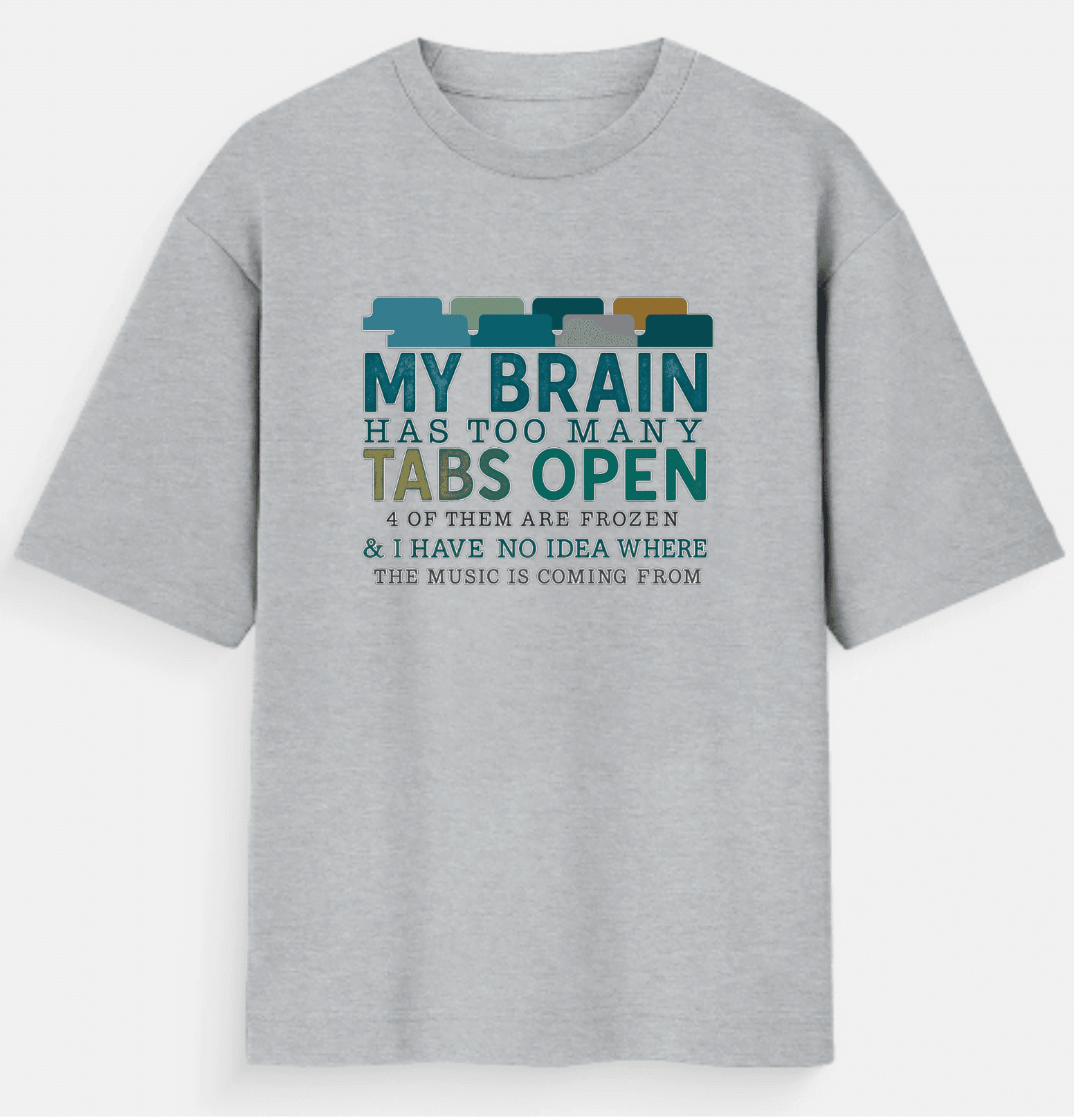 My Brain Has Too Many Tabs Open - Men's Oversized Standard T-Shirt
