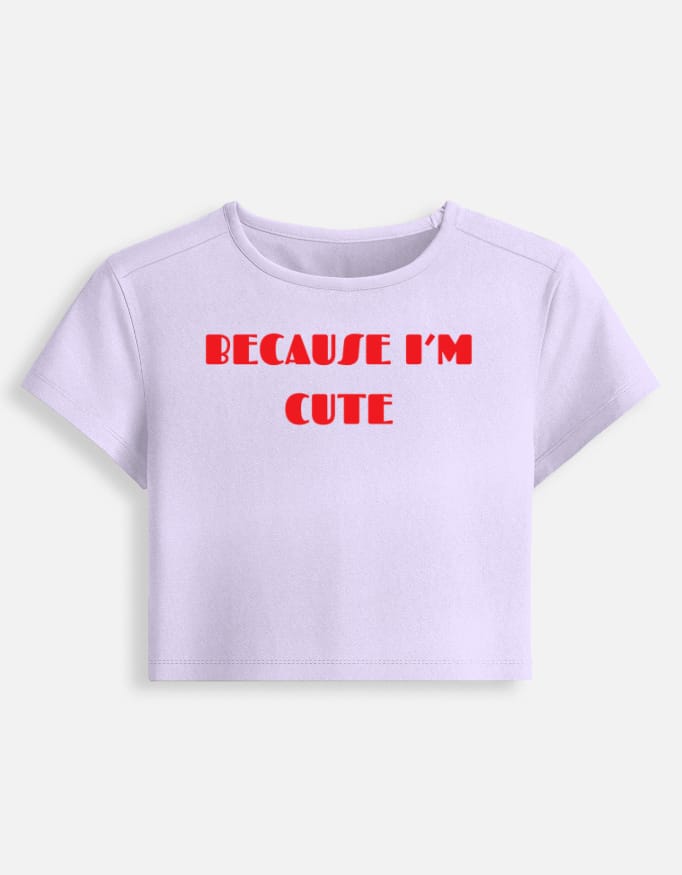 Because I'm Cute - Women's Baby Tee - Image 2