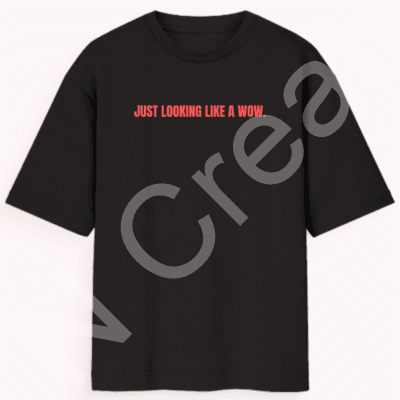 Just Looking Like A Wow - Oversized Standard T-Shirt